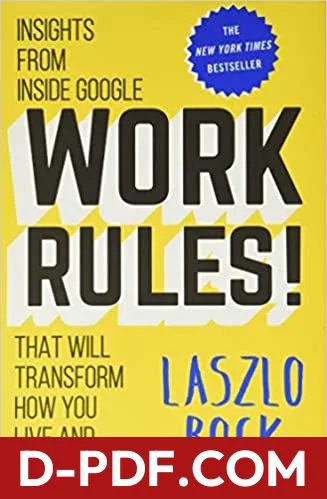 Work Rules!: Insights from Inside Google That Will Transform How You Live and Lead by Laszlo Bock book cover