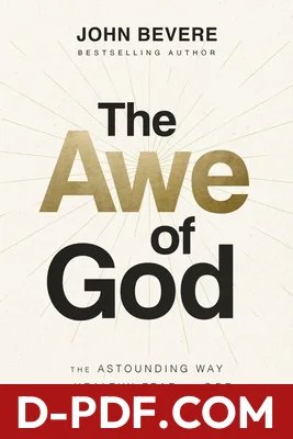 The Awe of God: The Astounding Way a Healthy Fear of God Transforms Your Life by John Bevere book cover