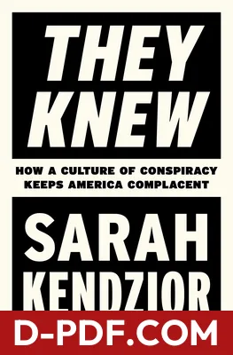 They Knew: How a Culture of Conspiracy Keeps America Complacent by Sarah Kendzior book cover