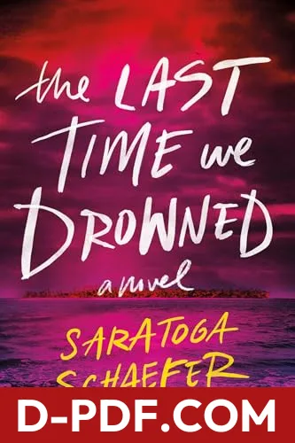 The Last Time We Drowned by Saratoga Schaefer book cover