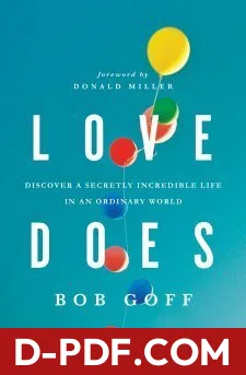 Love Does: Discover a Secretly Incredible Life in an Ordinary World by Bob Goff book cover