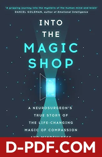 Into The Magic Shop: A Neurosurgeon's True Story of the Life-Changing Magic of Compassion and Mindfulness by James R. Doty book cover