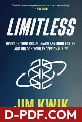 Download Limitless: Upgrade Your Brain, Learn Anything Faster, and Unlock Your Exceptional Life by Jim Kwik PDF