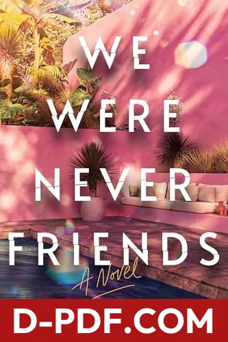 We Were Never Friends by Kaira Rouda book cover