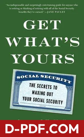 Get What's Yours: The Secrets to Maxing Out Your Social Security by Laurence J. Kotlikoff book cover