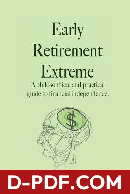 Early Retirement Extreme: A Philosophical and Practical Guide to Financial Independence by Jacob Lund Fisker book cover