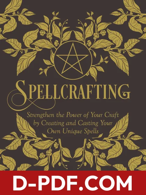 Spellcrafting: Strengthen the Power of Your Craft by Creating and Casting Your Own Unique Spells by Arin Murphy-Hiscock book cover