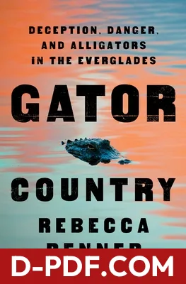 Gator Country: Deception, Danger, and Alligators in the Everglades by Rebecca Renner book cover