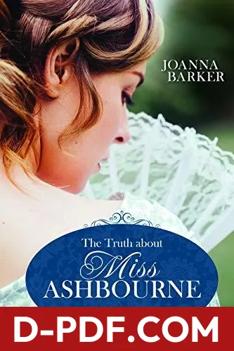 The Truth About Miss Ashbourne by Joanna Barker book cover