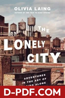 The Lonely City: Adventures in the Art of Being Alone by Olivia Laing book cover