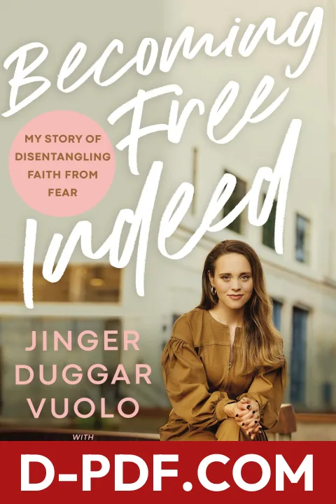 Becoming Free indeed: My Story of Disentangling Faith from Fear by Jinger Duggar Vuolo book cover