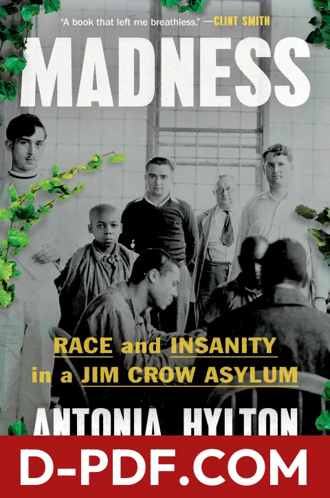 Madness: Race and Insanity in a Jim Crow Asylum by Antonia Hylton book cover