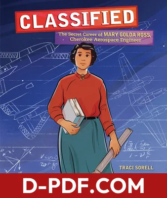 Classified: The Secret Career of Mary Golda Ross, Cherokee Aerospace Engineer by Traci Sorell book cover