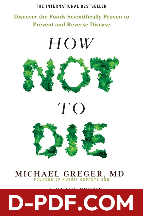 How Not to Die: Discover the Foods Scientifically Proven to Prevent and Reverse Disease by Michael Greger book cover