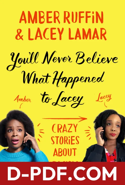 You'll Never Believe What Happened to Lacey: Crazy Stories about Racism by Amber Ruffin book cover