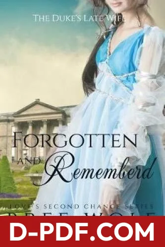 Forgotten & Remembered - The Duke's Late Wife by Bree Wolf book cover