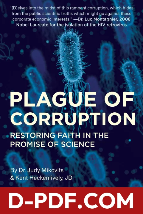 Download Plague of Corruption: Restoring Faith in the Promise of Science by Kent Heckenlively PDF