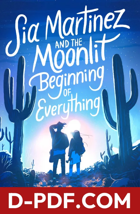 Sia Martinez and the Moonlit Beginning of Everything by Raquel Vasquez Gilliland book cover