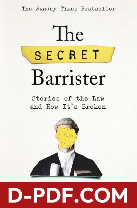 The Secret Barrister: Stories of the Law and How It's Broken by The Secret Barrister book cover