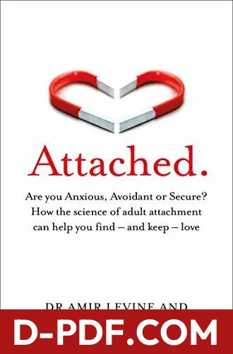 Attached: Are you Anxious, Avoidant or Secure? How the science of adult attachment can help you find – and keep – love by Amir Levine book cover