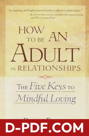 How to Be an Adult in Relationships: The Five Keys to Mindful Loving by David Richo book cover