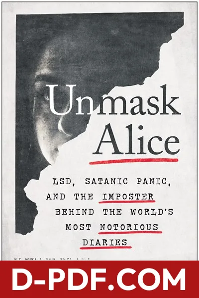 Unmask Alice: LSD, Satanic Panic, and the Imposter Behind the World's Most Notorious Diaries by Rick Emerson book cover