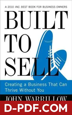 Built to Sell: Creating a Business That Can Thrive Without You by John Warrillow book cover