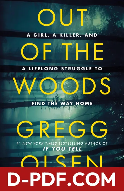 Out of the Woods: A Girl, a Killer, and a Lifelong Struggle to Find the Way Home by Gregg Olsen book cover