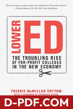 Lower Ed: The Troubling Rise of For-Profit Colleges in the New Economy by Tressie McMillan Cottom book cover