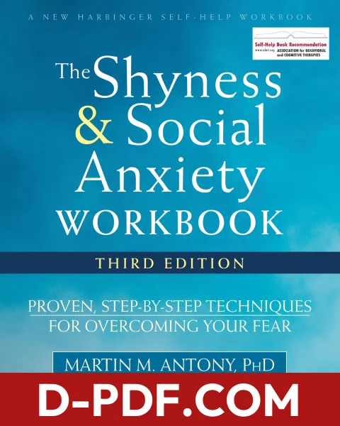 The Shyness and Social Anxiety Workbook: Proven, Step-by-Step Techniques for Overcoming Your Fear by Martin M. Antony book cover