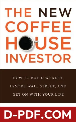 The New Coffeehouse Investor: How to Build Wealth, Ignore Wall Street, and Get on with Your Life by Bill Schultheis book cover