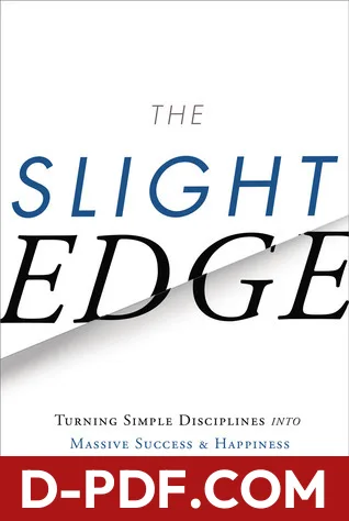 The Slight Edge: Turning Simple Disciplines into Massive Success and Happiness by Jeff Olson book cover