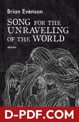 Song for the Unraveling of the World: Stories by Brian Evenson book cover