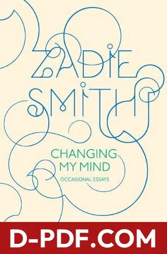 Changing My Mind: Occasional Essays by Zadie Smith book cover