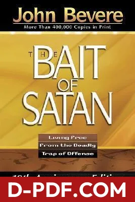 The Bait Of Satan: Living Free from the Deadly Trap of Offense by John Bevere book cover
