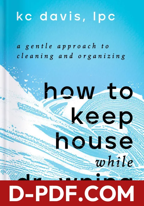 How to Keep House While Drowning: A Gentle Approach to Cleaning and Organizing by K.C. Davis book cover