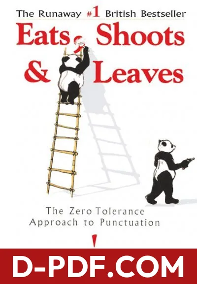Download Eats, Shoots & Leaves: The Zero Tolerance Approach to Punctuation by Lynne Truss PDF