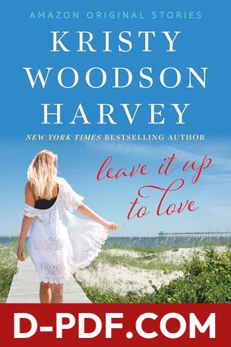 Leave It Up To Love by Kristy Woodson Harvey book cover