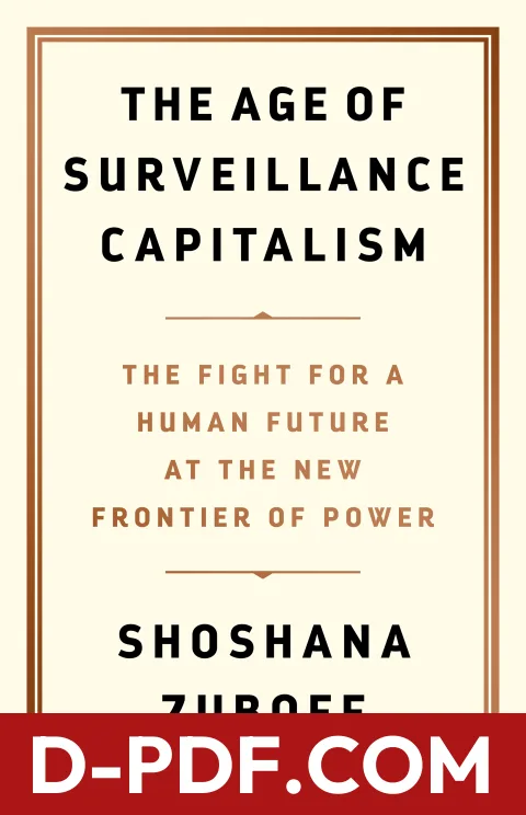 The Age of Surveillance Capitalism: The Fight for a Human Future at the New Frontier of Power by Shoshana Zuboff book cover
