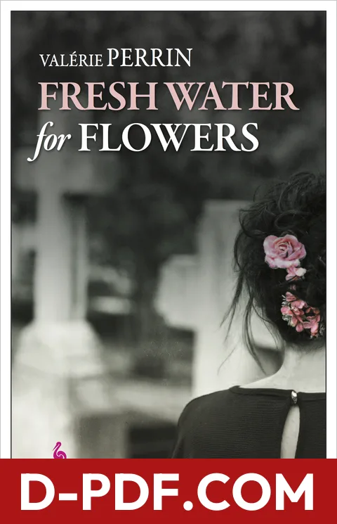 Fresh Water for Flowers by Valérie Perrin book cover