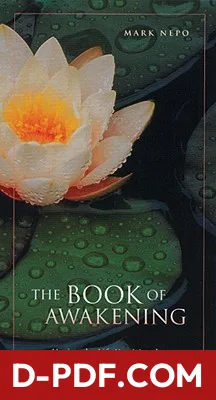 The Book of Awakening: Having the Life You Want by Being Present to the Life You Have by Mark Nepo book cover