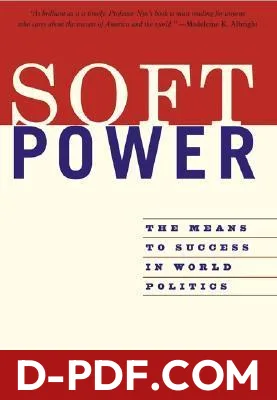 Soft Power: The Means to Success in World Politics by Joseph S. Nye Jr. book cover