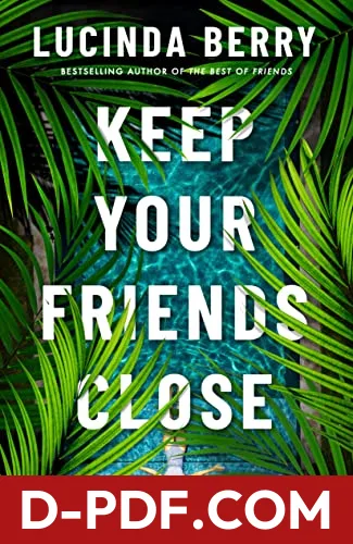 Keep Your Friends Close by Lucinda Berry book cover