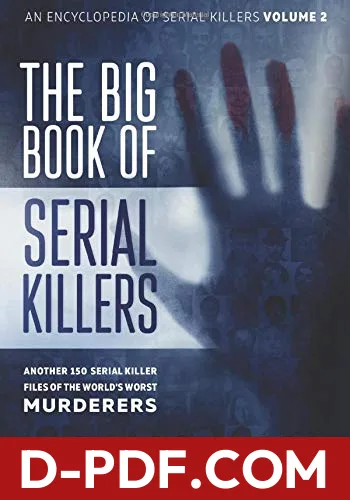 Download The Big Book of Serial Killers Volume 2: Another 150 Serial Killer Files of the World's Worst Murderers by Jack Rosewood PDF