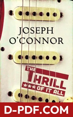 The Thrill of It All by Joseph O'Connor book cover