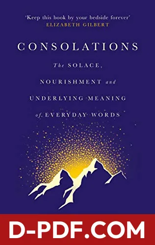 Consolations: The Solace, Nourishment and Underlying Meaning of Everyday Words by David Whyte book cover