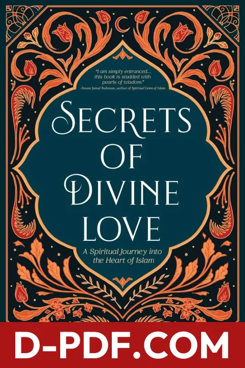 Secrets of Divine Love: A Spiritual Journey into the Heart of Islam by A. Helwa book cover