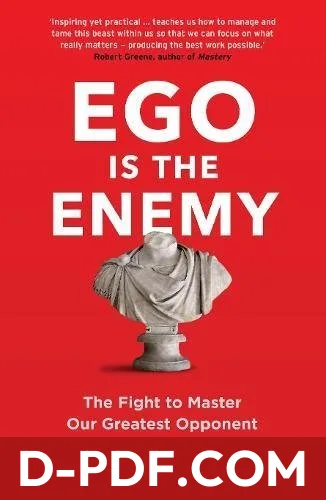 Ego is the Enemy: The Fight to Master Our Greatest Opponent by Ryan Holiday book cover