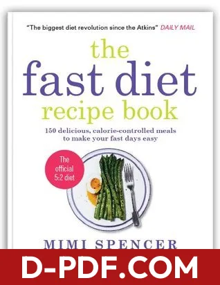 The Fast Diet Recipe Book (The official 5:2 diet): 150 Delicious, Calorie-Controlled Meals to Make Your Fast Days Easy by Mimi Spencer book cover