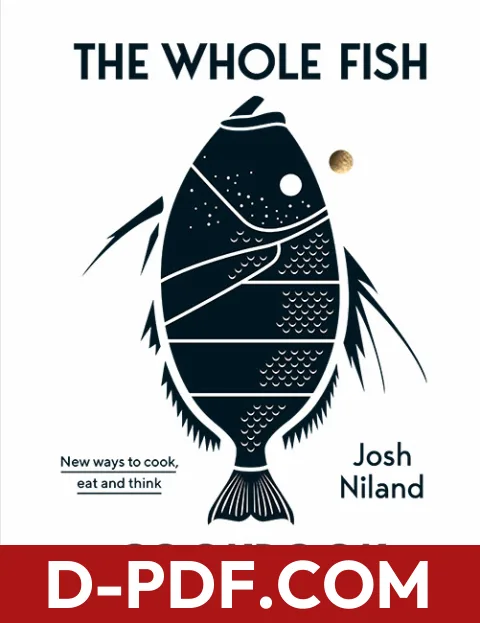 The Whole Fish Cookbook: New Ways to Cook, Eat and Think by Josh Niland book cover